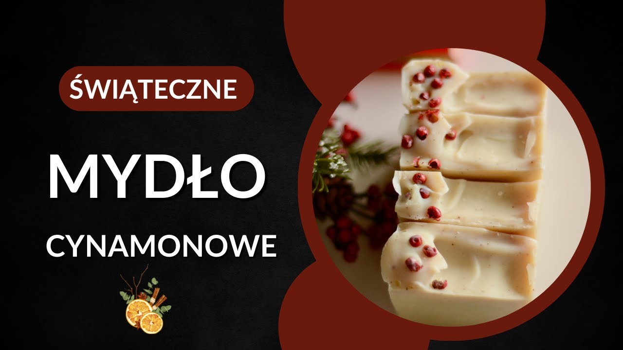 Pachnące świętami domowe mydło cynamonowe