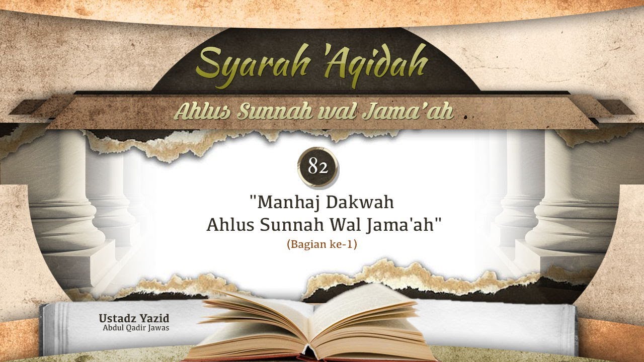 Ceramah: Manhaj Dakwah Ahlus Sunnah Wal Jama'ah (Bagian ke-1) - (Ustadz Yazid 'Abdul Qadir Jawas)