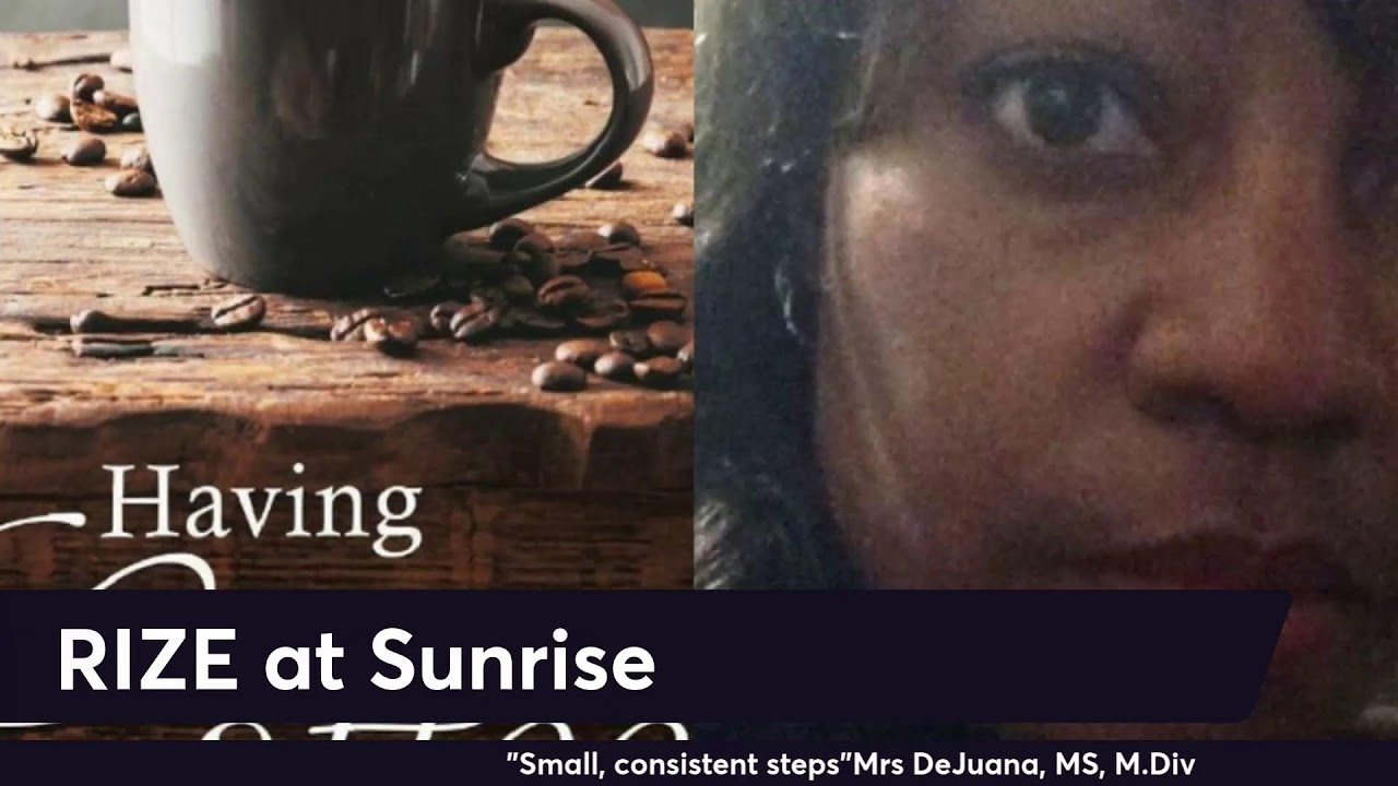 RIZE at Sunrise :"Small, consistent steps"