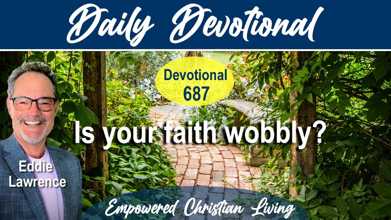 Is your faith wobbly?