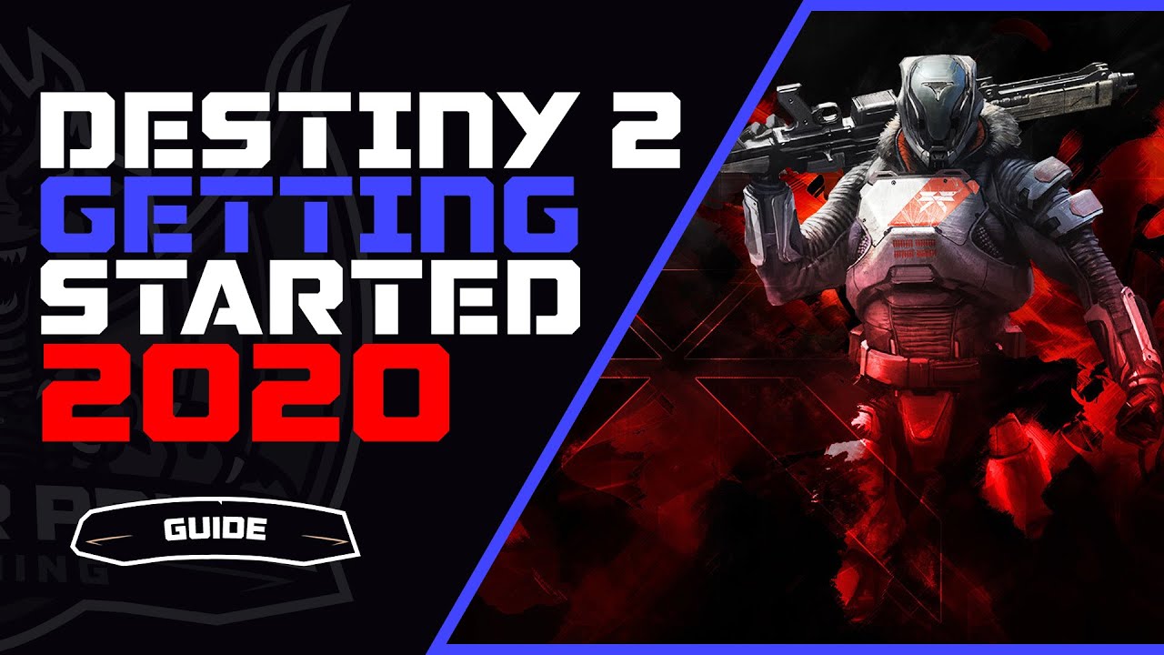 Destiny 2 Getting Started in 2020 | New & Returning Player Guide