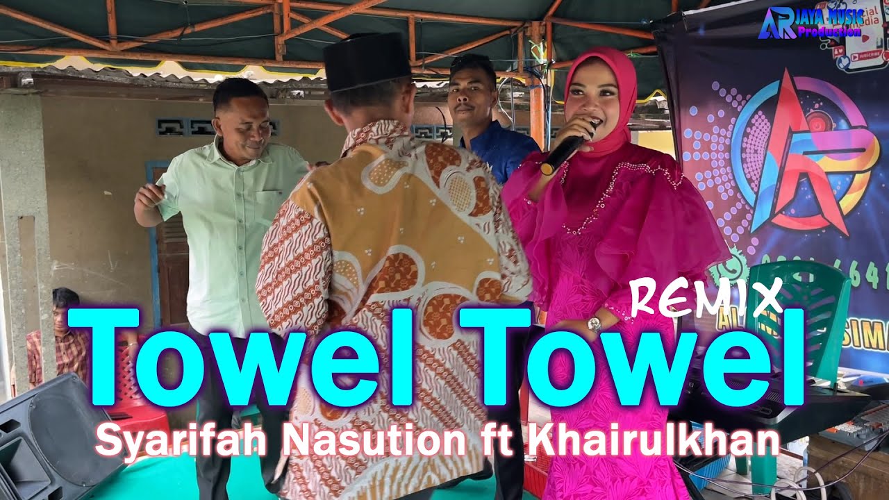TOWEL TOWEL - SYARIFAH NASUTION ft KHAIRULKHAN, Remix Kn7000
