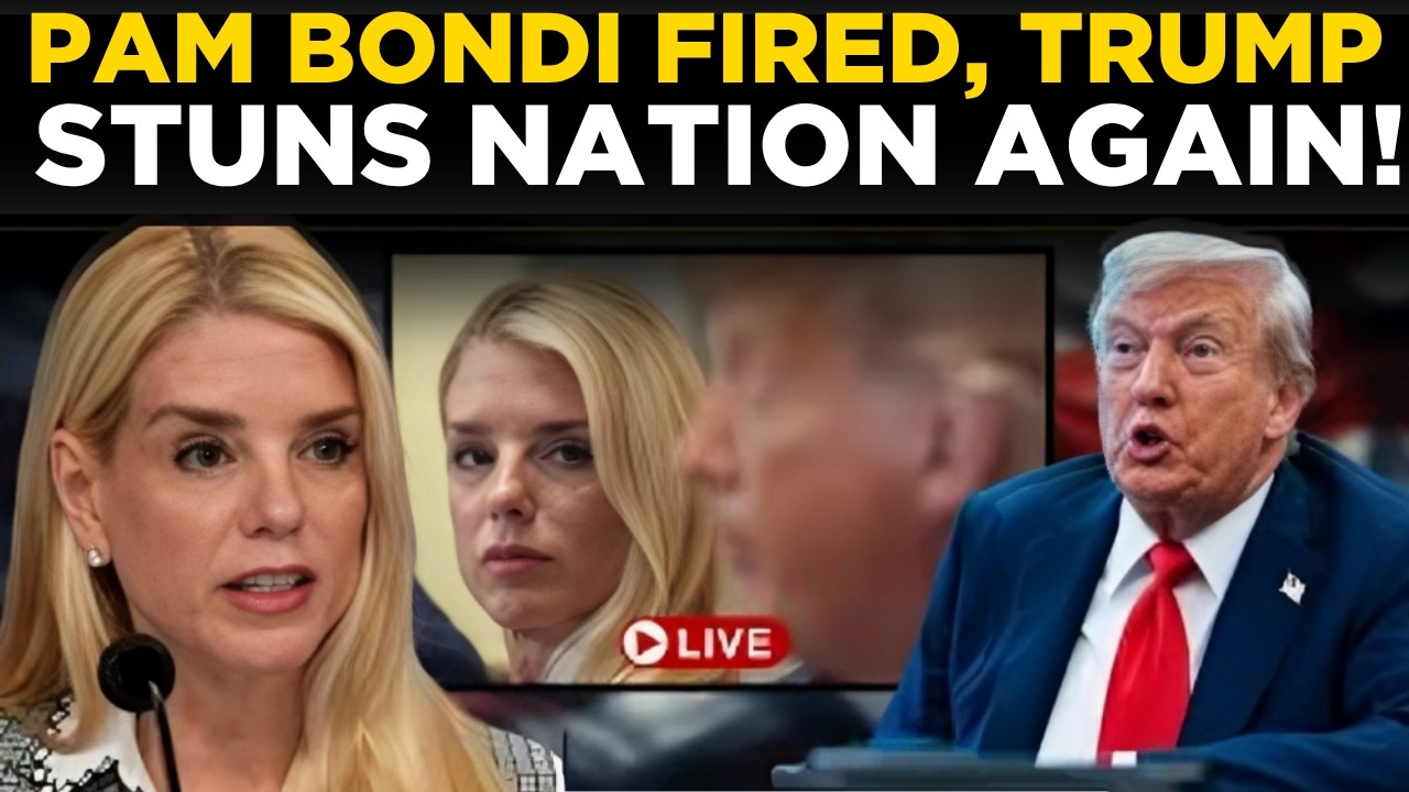 Pam Bondi NEWS LIVE: Trump makes shocking move removing Pam Bondi, sparks major controversy
