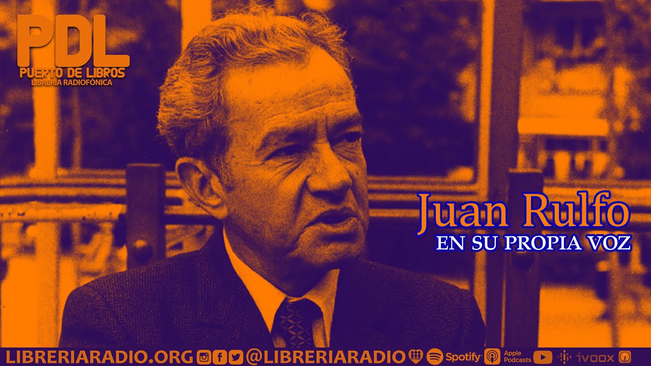 Juan Rulfo en su propia voz
