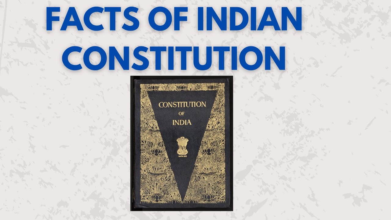INDIAN CONSTITUTION- FACTS TO KNOW