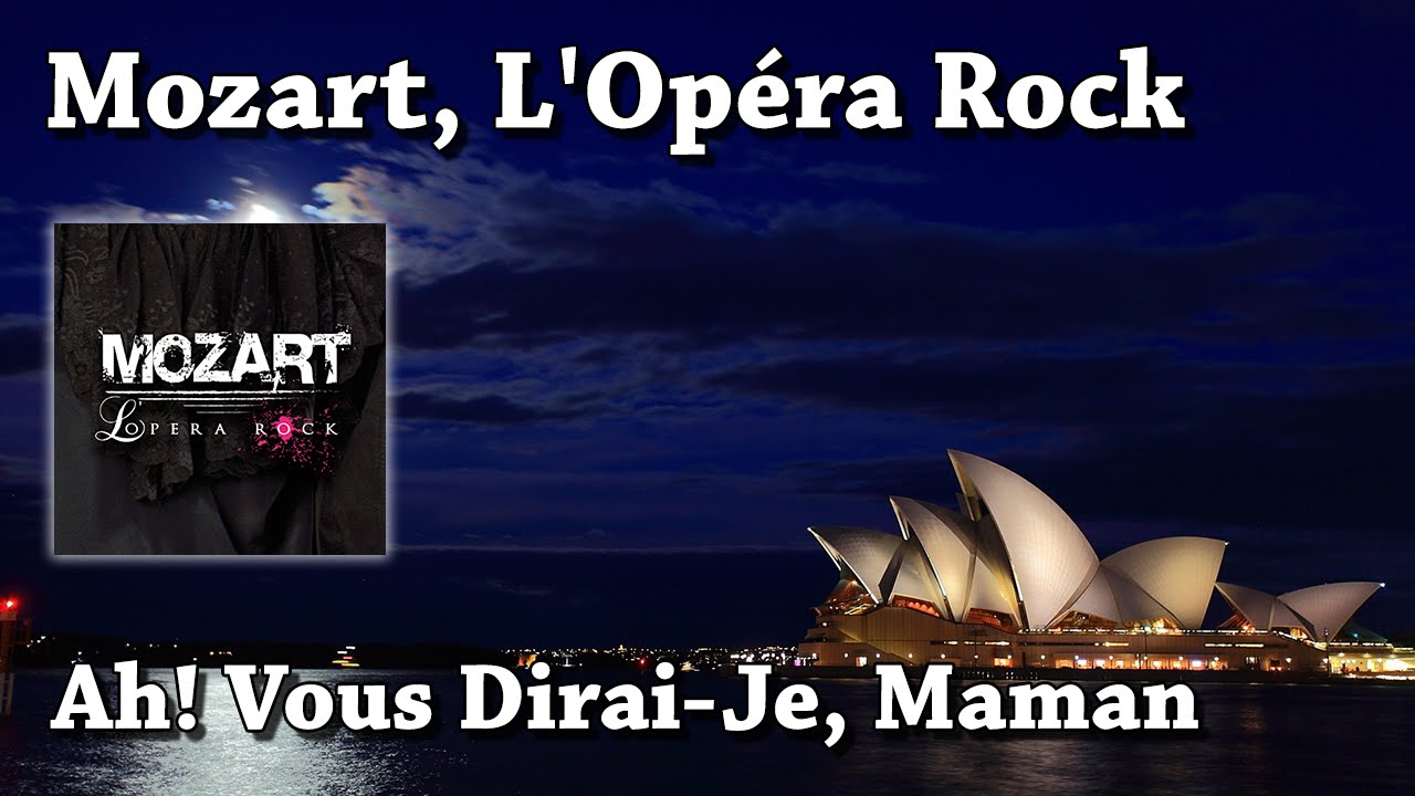 Ah! Vous Dirai Je, Maman - Mozart, L'Opéra Rock (HQ)