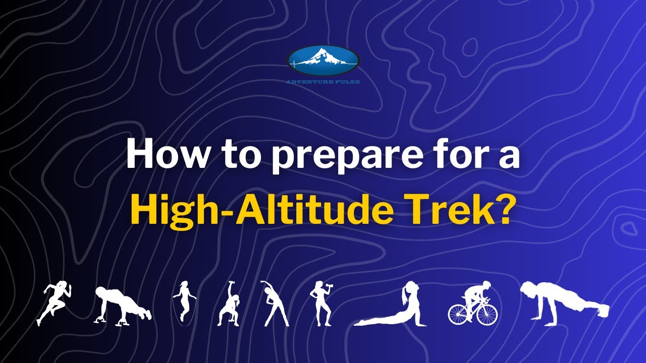 How to prepare for a High-Altitude Trek?