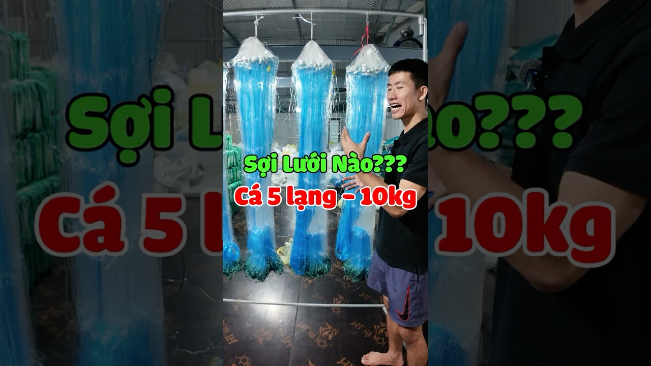 Đ&aacute;nh c&aacute; 5lang - 10kg chọn sợi lưới n&agrave;o ph&ugrave; hợp????   #luoidanhcaatrung #shorts