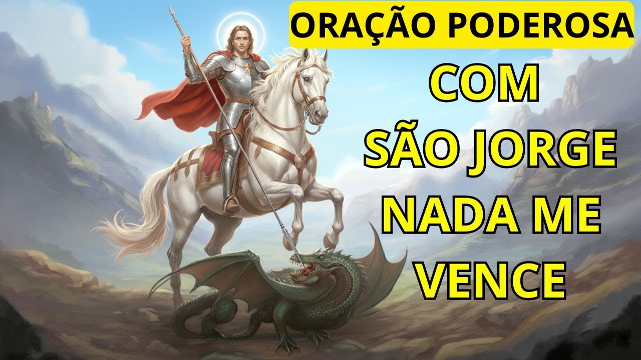 Oração a São Jorge Quebra Correntes, Abre Caminhos e Traz Vitória