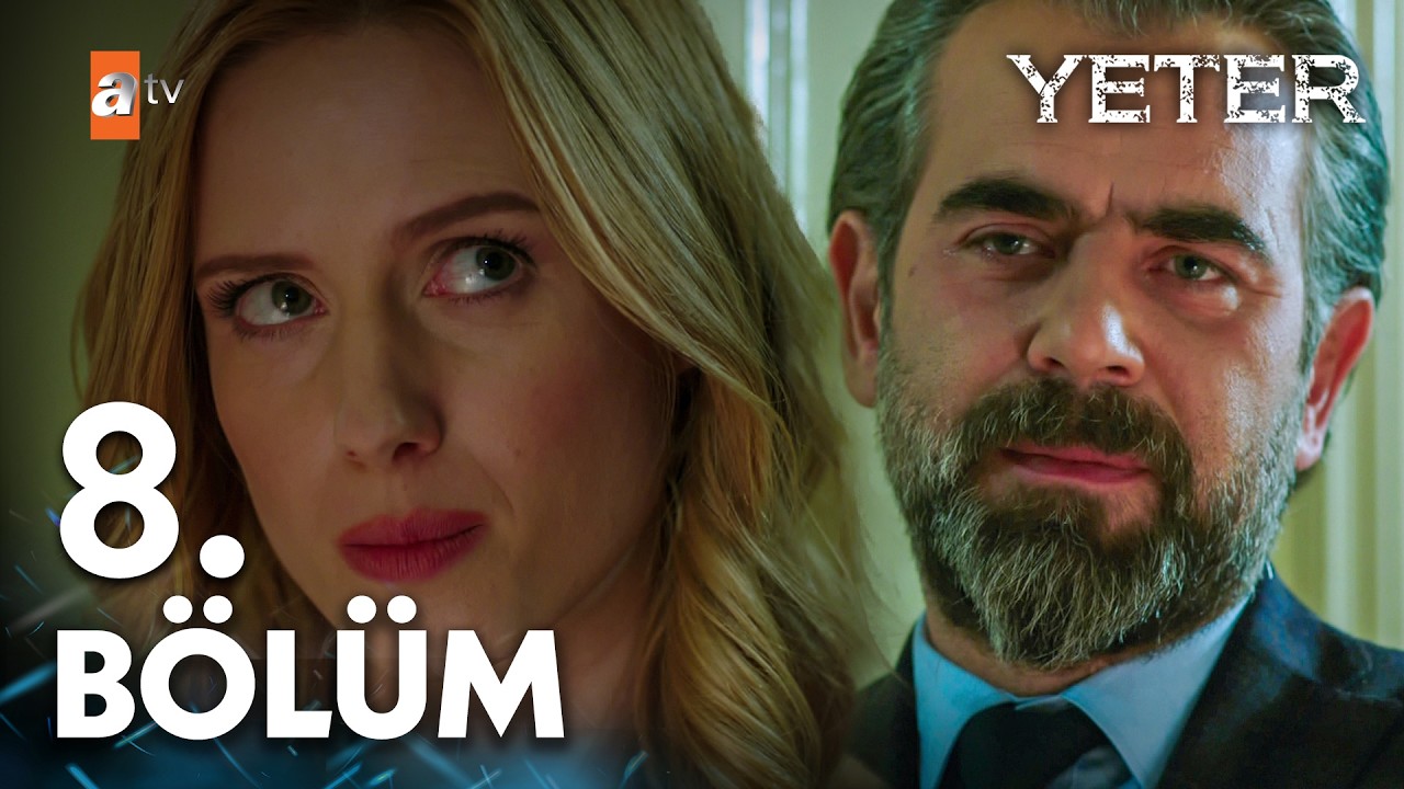 Yeter 8. Bölüm