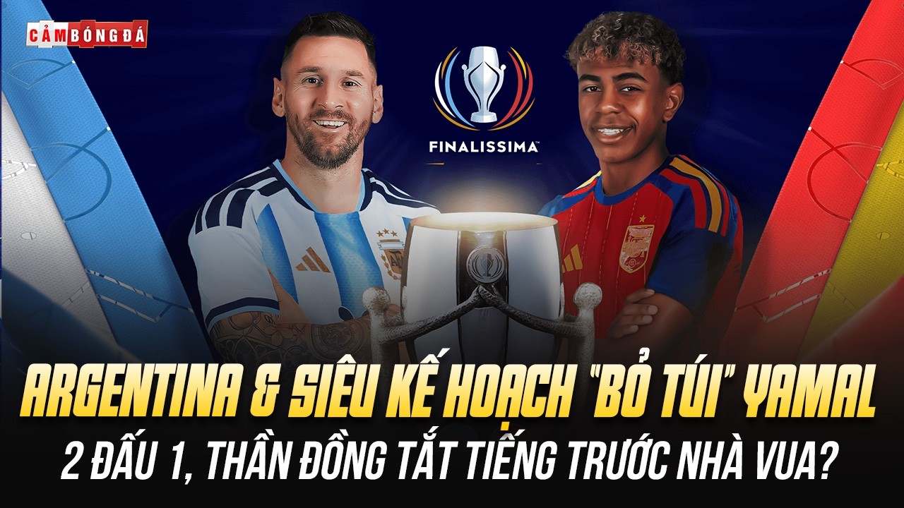 ARGENTINA & SIÊU KẾ HOẠCH “BỎ TÚI” YAMAL: 2 ĐẤU 1, THẦN ĐỒNG TẮT TIẾNG TRƯỚC NHÀ VUA?