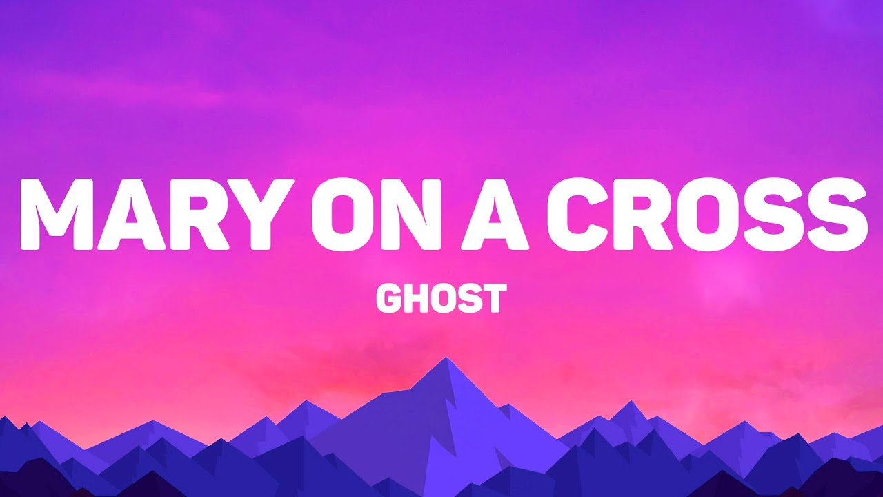 Ghost - Mary On A Cross (Lyrics)