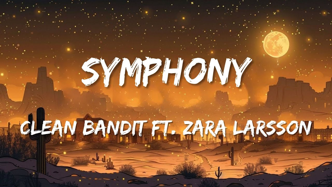 Clean Bandit ft. Zara Larsson - Symphony (Lyrics)