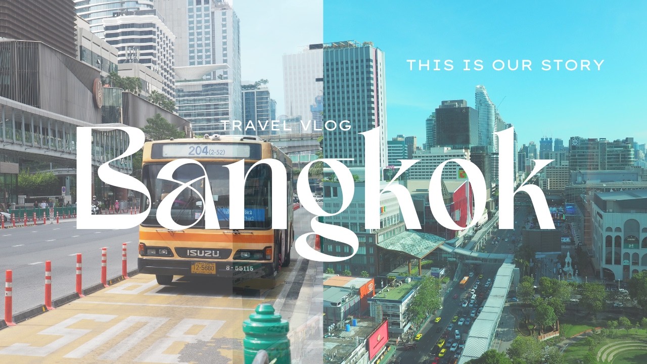 First time in Bangkok! What it’s like?