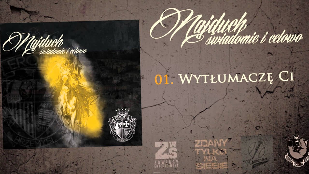 01. NAJDUCH - Wytłumaczę Ci (ŚWIADOMIE I CELOWO)