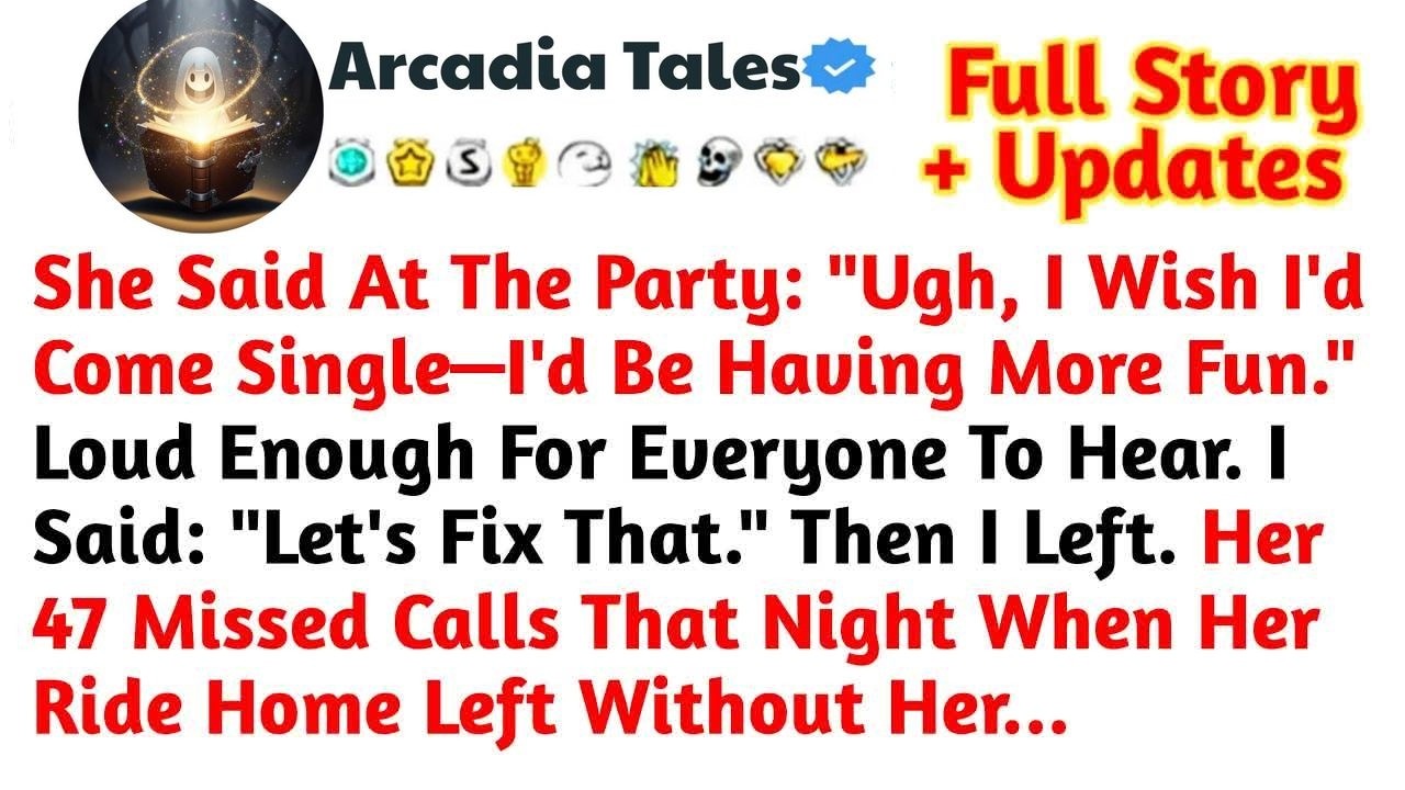 She Said At The Party： ＂Ugh, I Wish I'd Come Single&mdash;I'd Be Having More Fun.＂ Loud ⧸⧸Reddit Stories