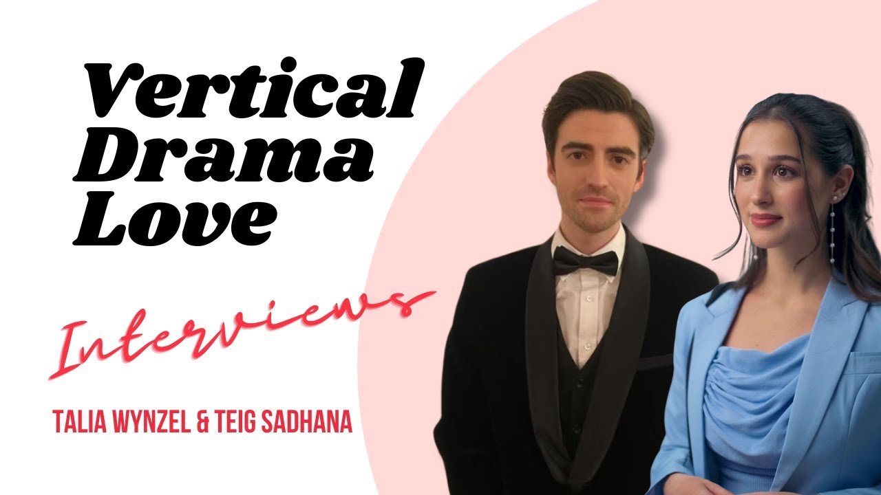 Acting in a New Format: Talia Wynzel and Teig Sadhana on Vertical Dramas