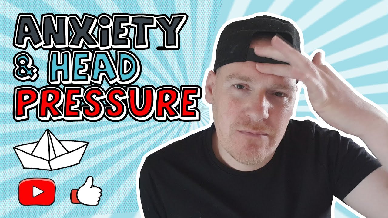 Anxiety Head Pressure & Feeling Like You're On A Boat