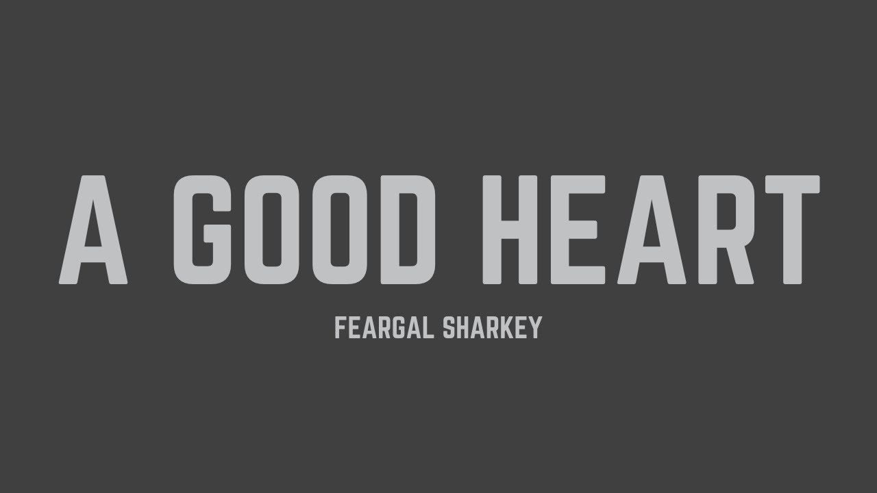 Feargal Sharkey - A Good Heart (Lyrics)