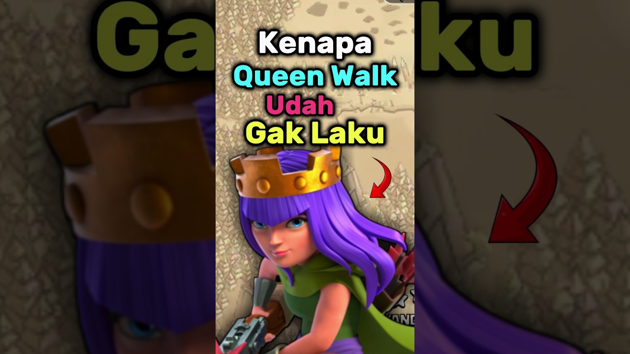 Kenapa Queen Walk Udah Gak Laku? #clashofclans #coc