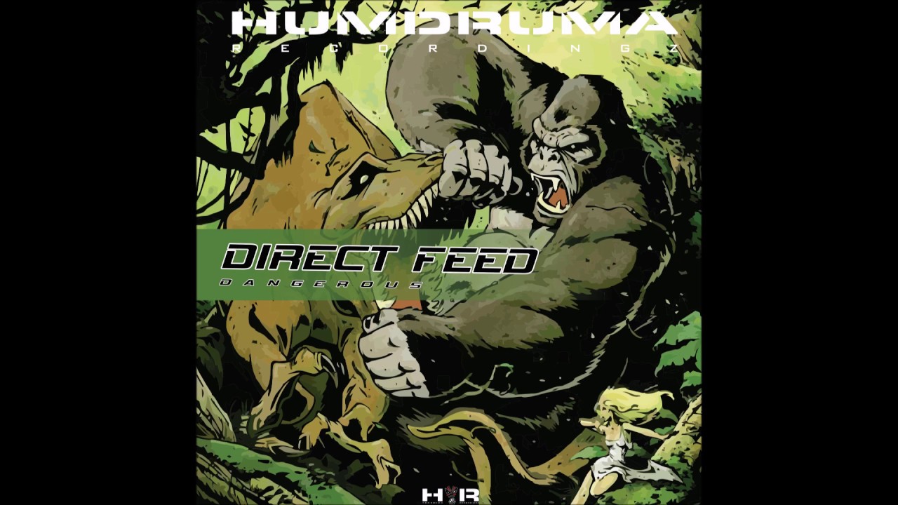 Direct Feed-Dangerous [Clip]