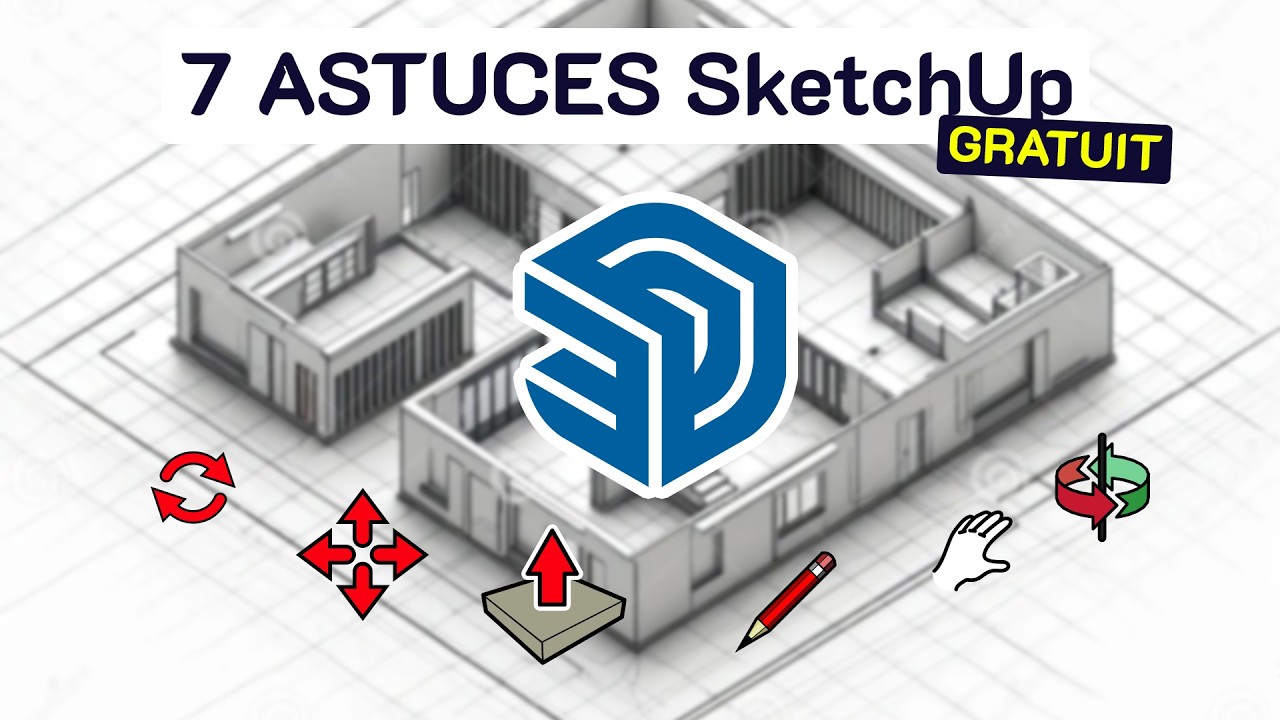 7 ASTUCES SKETCHUP FREE INDISPENSABLES (débutants → avancé)
