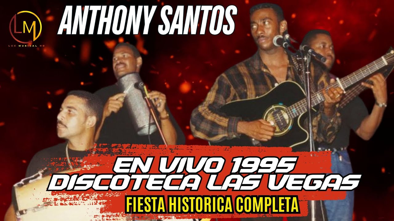ANTHONY SANTOS EN LA VEGAS FIESTA COMPLETA 1995 (HISTORICA)
