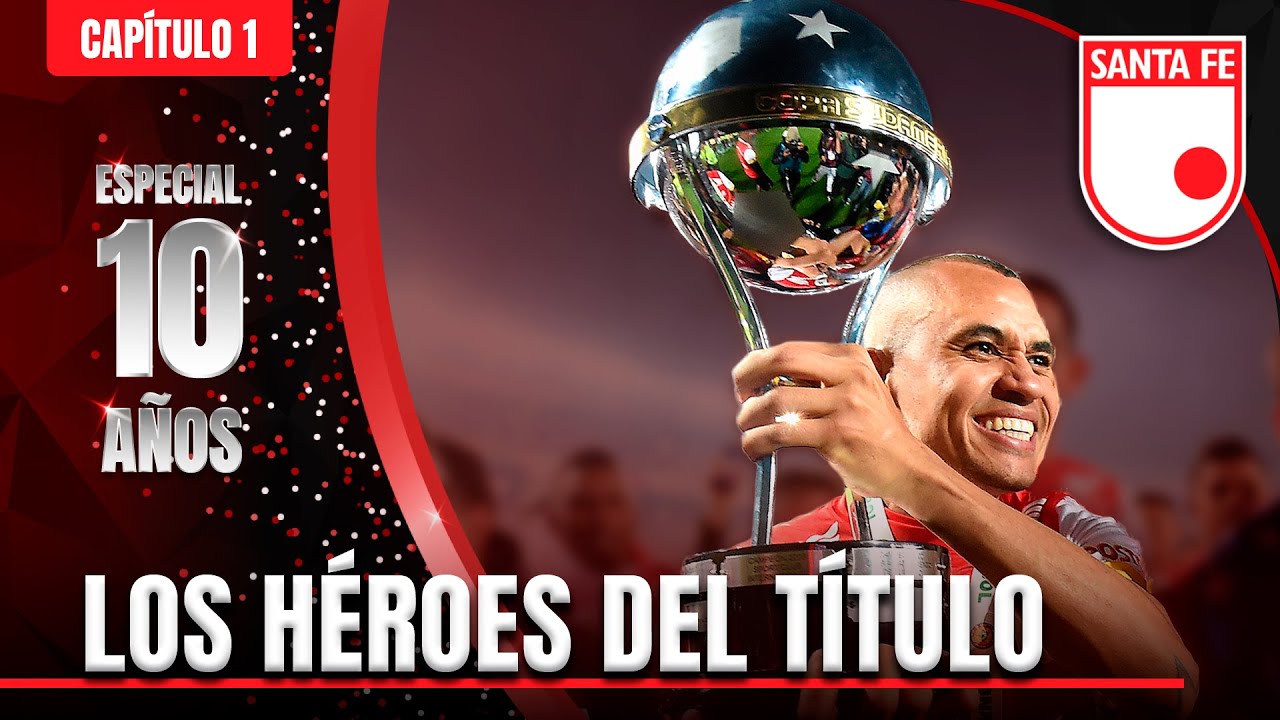 Santa Fe campe&oacute;n: 10 a&ntilde;os de la Sudamericana🏆 | Cap 1: Los goles que hicieron historia