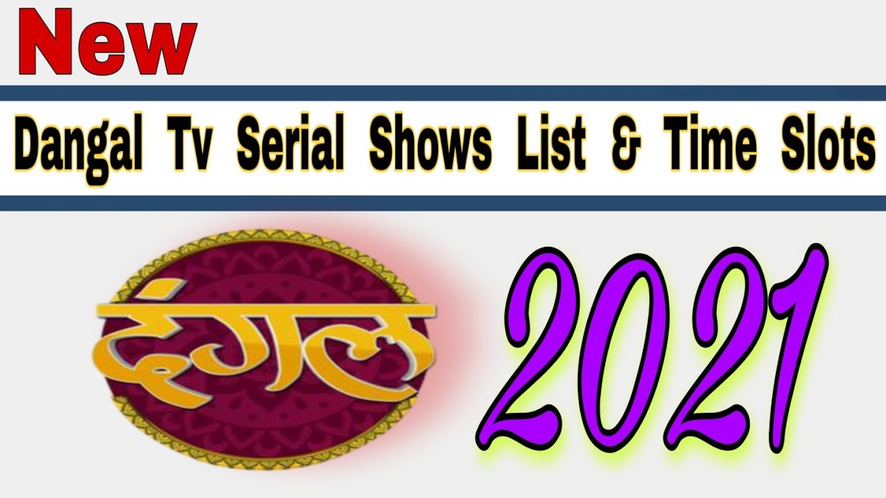 Dangal Tv Serial Shows List And Time Slots 2021 | Dangal Tv