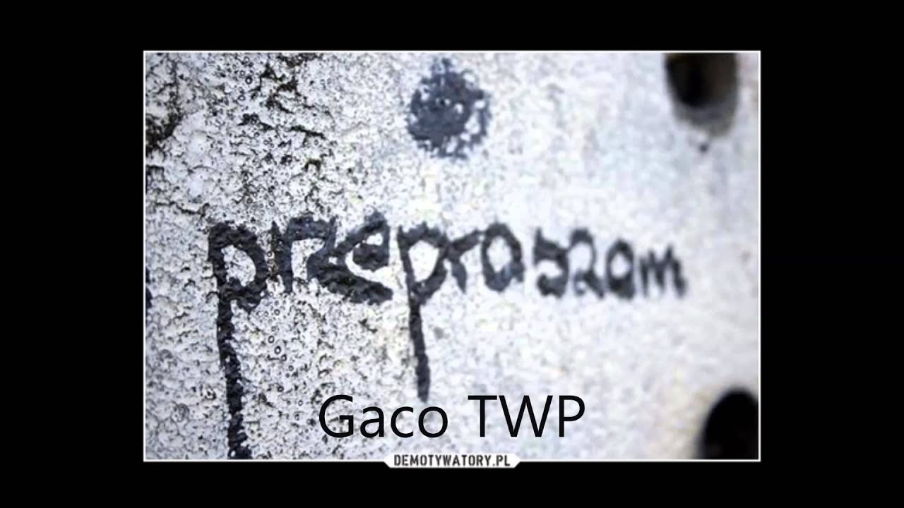 Gaco TWP - Mamo , Tato  (Przepraszam)