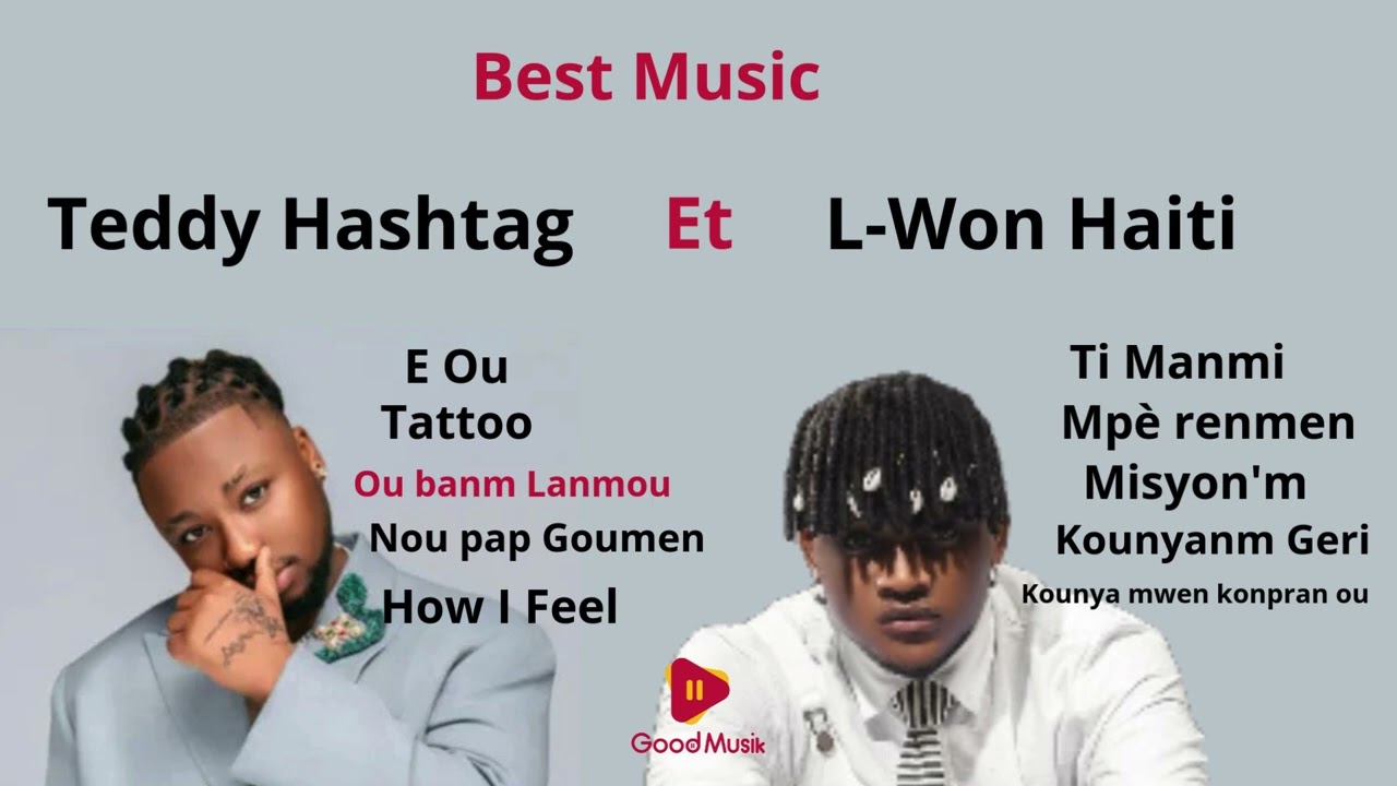 Teddy Hashtag et L-won Haiti Mix / Best Music / compilation Album / Haitian Music