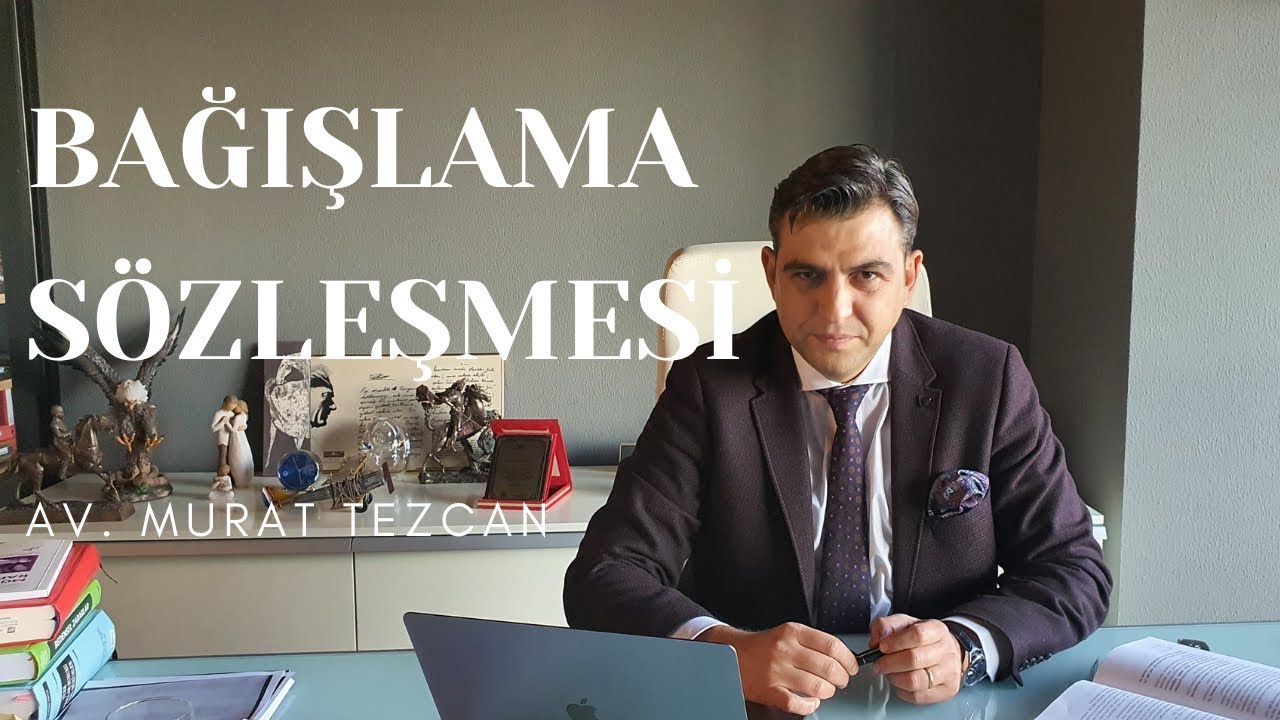 BAĞIŞLAMA SÖZLEŞMELERİ