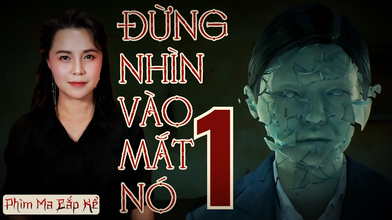 Đừng Nhìn Vào Mắt Nó 1/2 II Đứa Bé Ma Cô Đơn II Phim Ma Bắp Kể _ Đài Loan