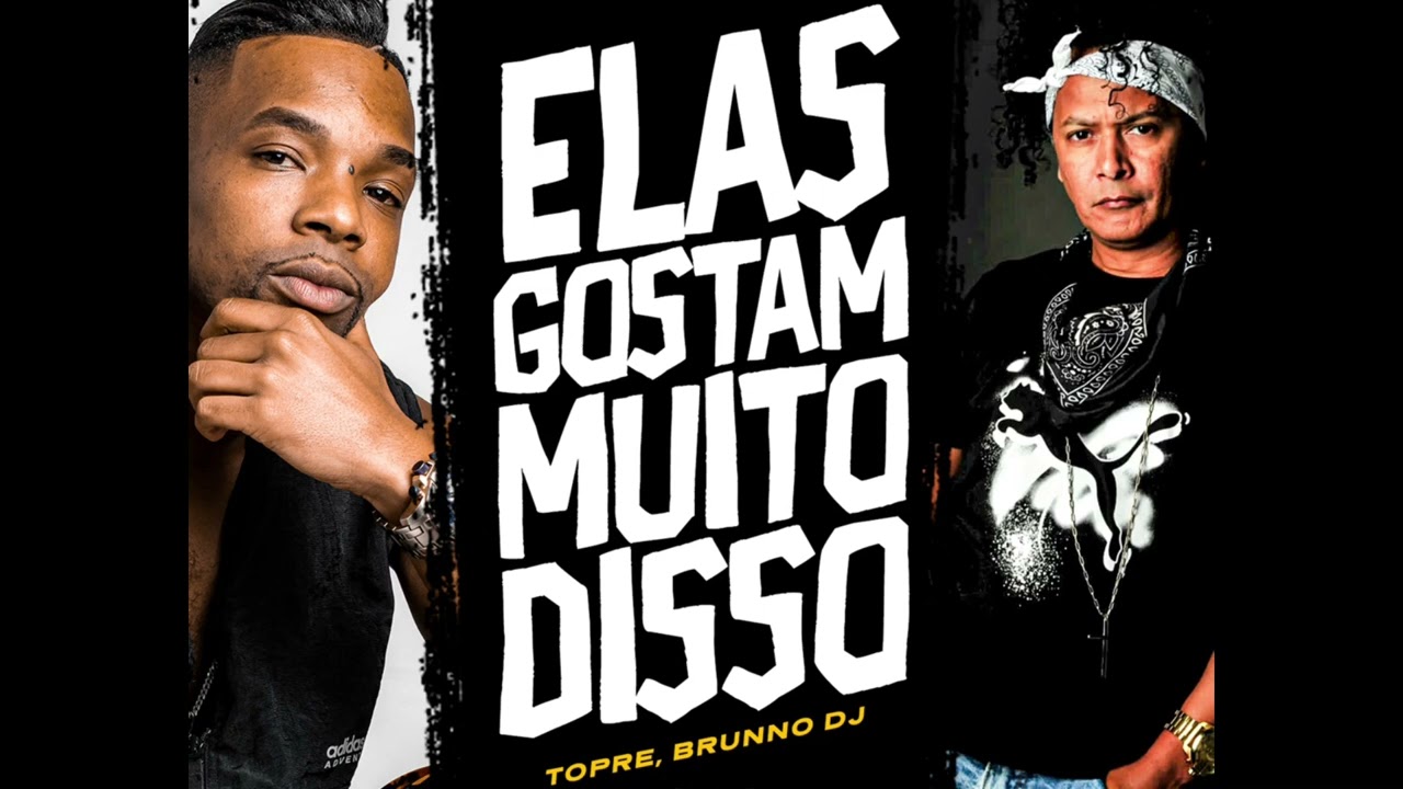 MC TOPRE - ELAS GOSTAM MUITO DISSO (BRUNNO DJ)