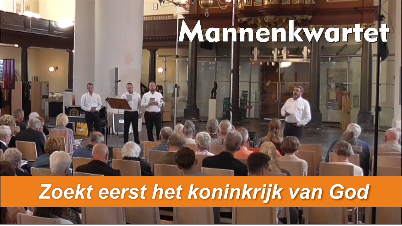Zoekt eerst het koninkrijk van God (mannenkwartet) - Orgel: Pieter de Beer