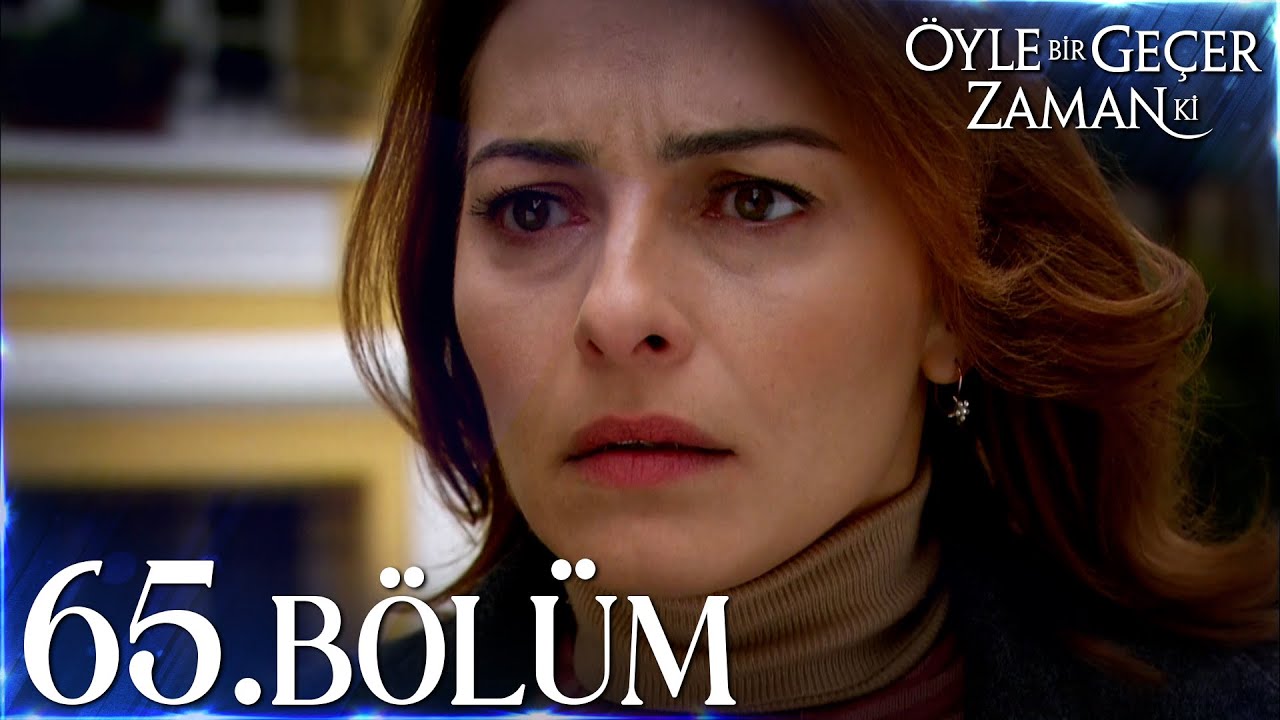 Öyle Bir Geçer Zaman Ki 65. Bölüm - Full Bölüm