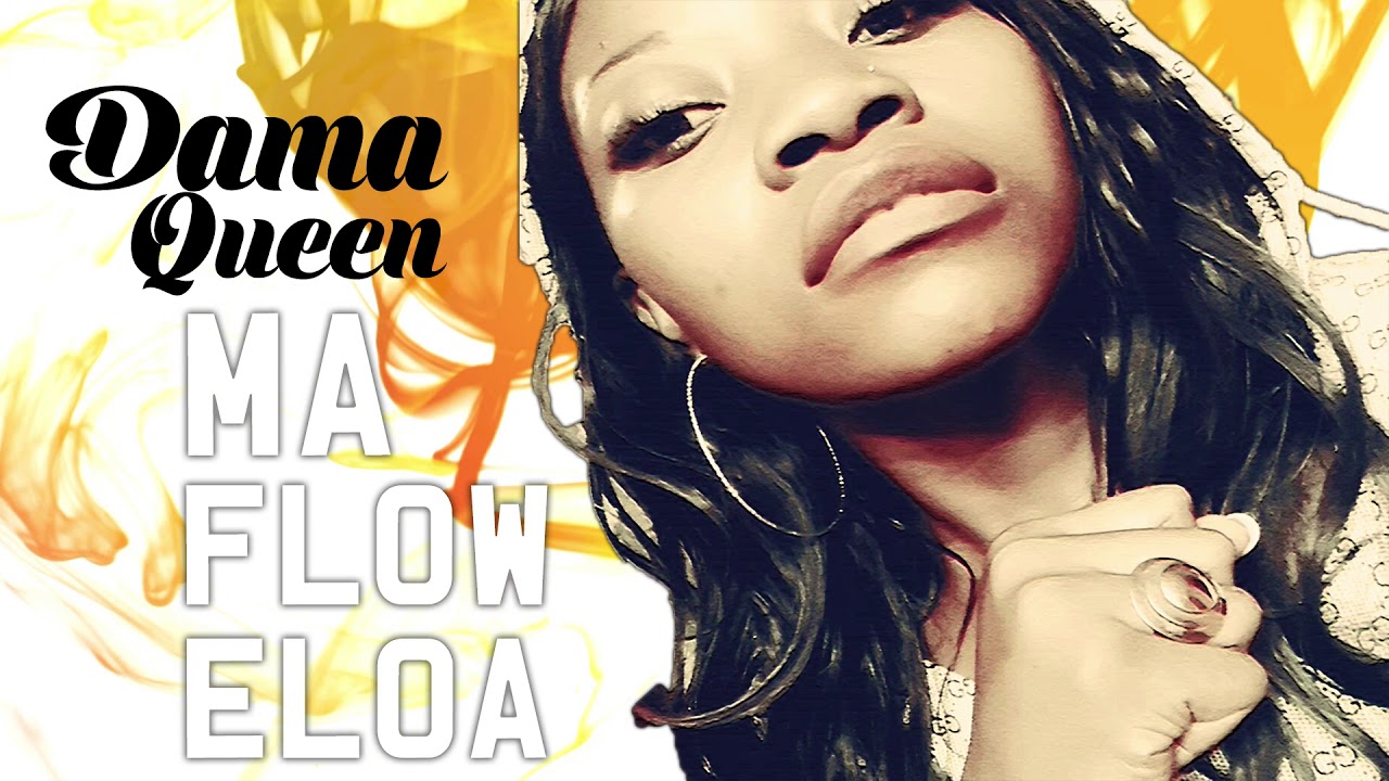 Dama Queen - Ma Flow Eloa