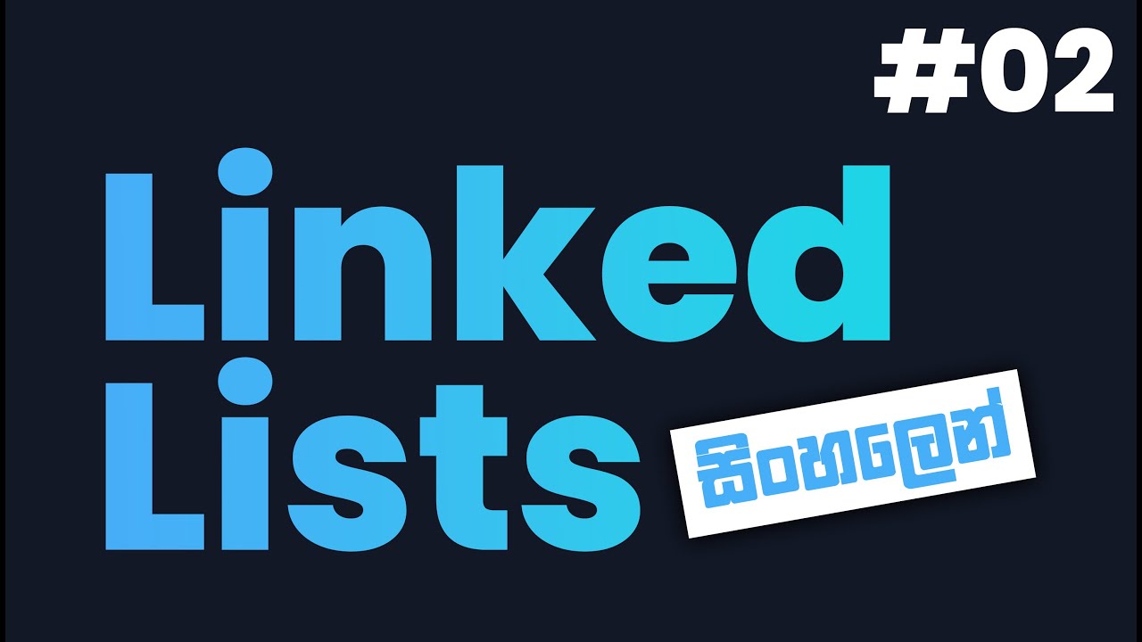 Linked Lists in Sinhala Part 02 | Linked Lists සිංහලෙන්