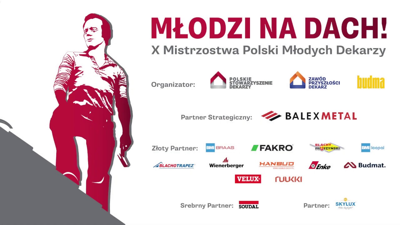 X. Mistrzostwa Polski Młodych Dekarzy / Zaw&oacute;d Przyszłości Dekarz