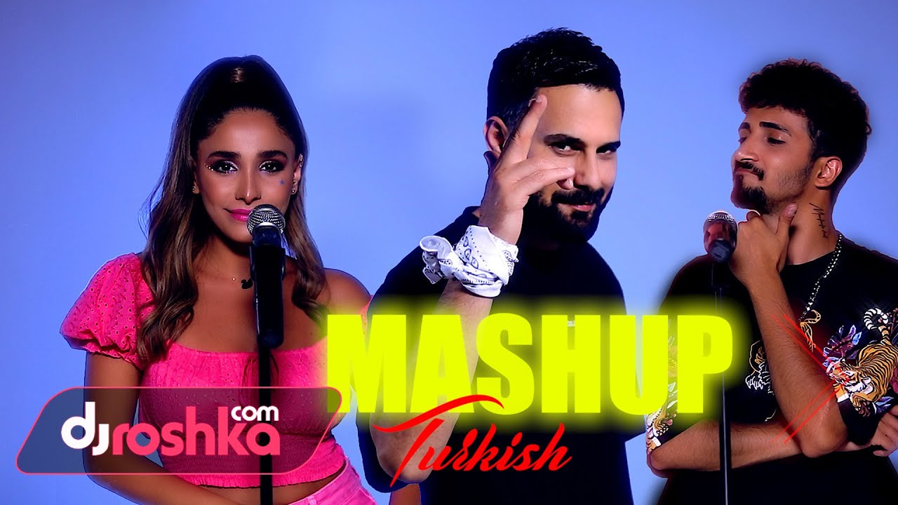 Dj Roshka & Alican & Aila Rai - Turkish Mashup 2022