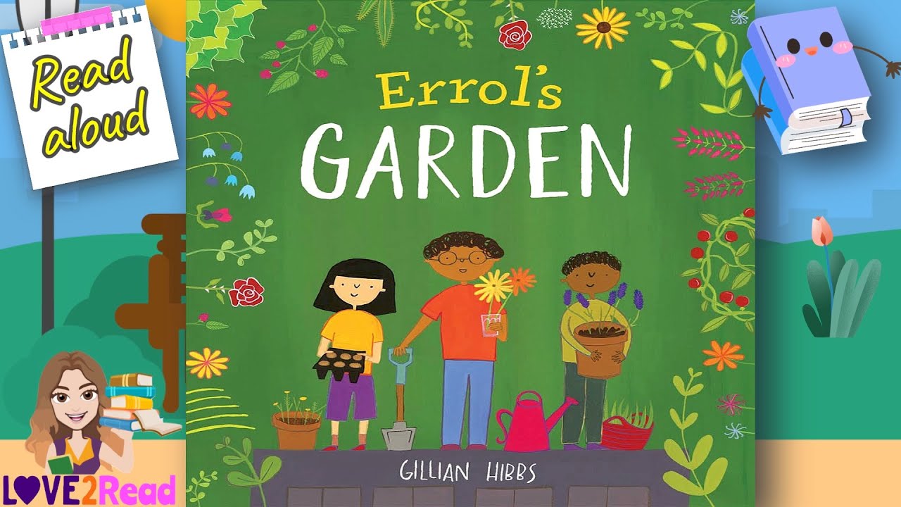 ERROL'S GARDEN by Gillian Hibbs | Read aloud 💚 