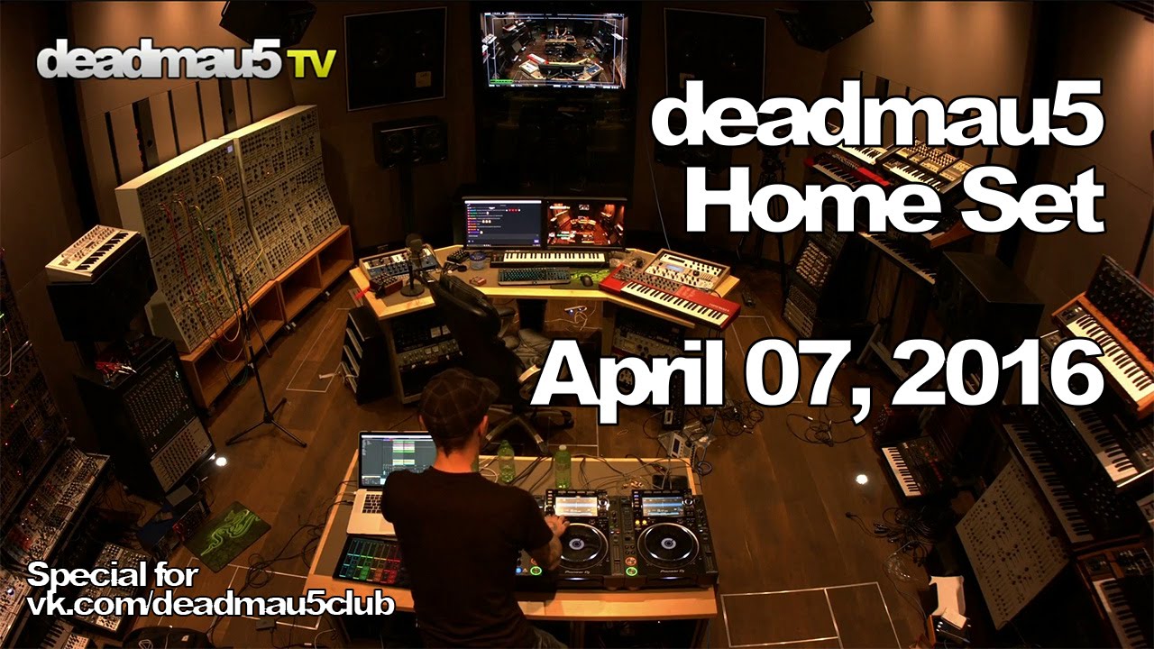Deadmau5 @ Home Set - April 07, 2016 [04/07/2016]