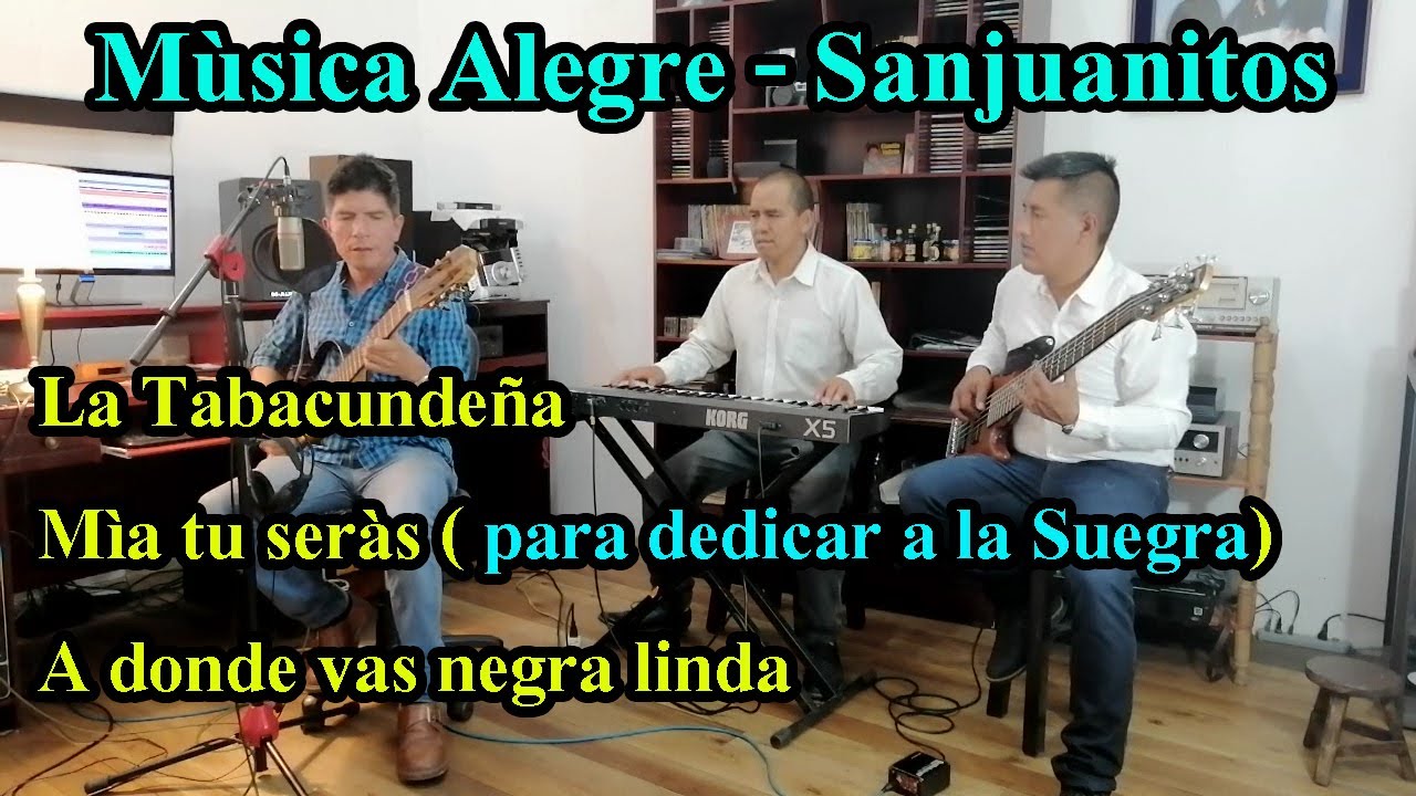 KLEVER BERRONES Mix de Sanjuanitos. La Tabacundeña, Mìa tu seràs, A donde vas negra linda.