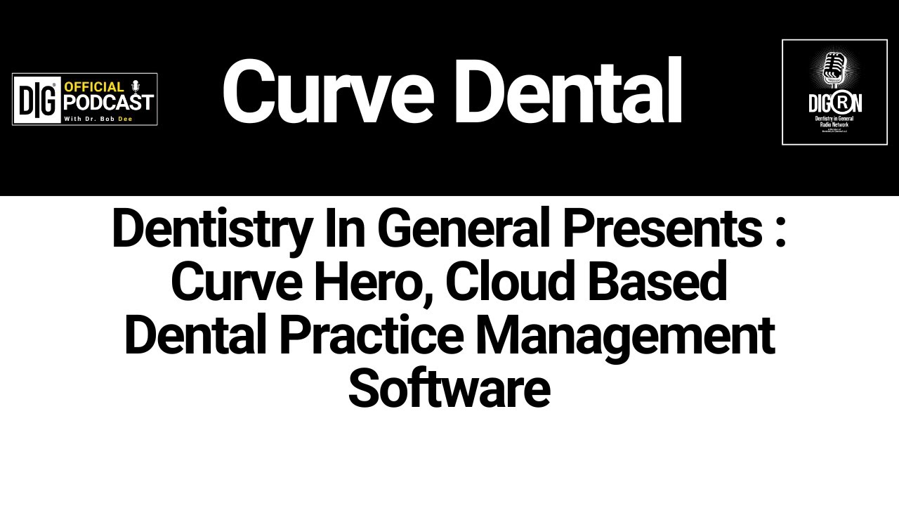 Dentistry In General Presents : Curve Hero, Cloud Based Dental Practice Management Software
