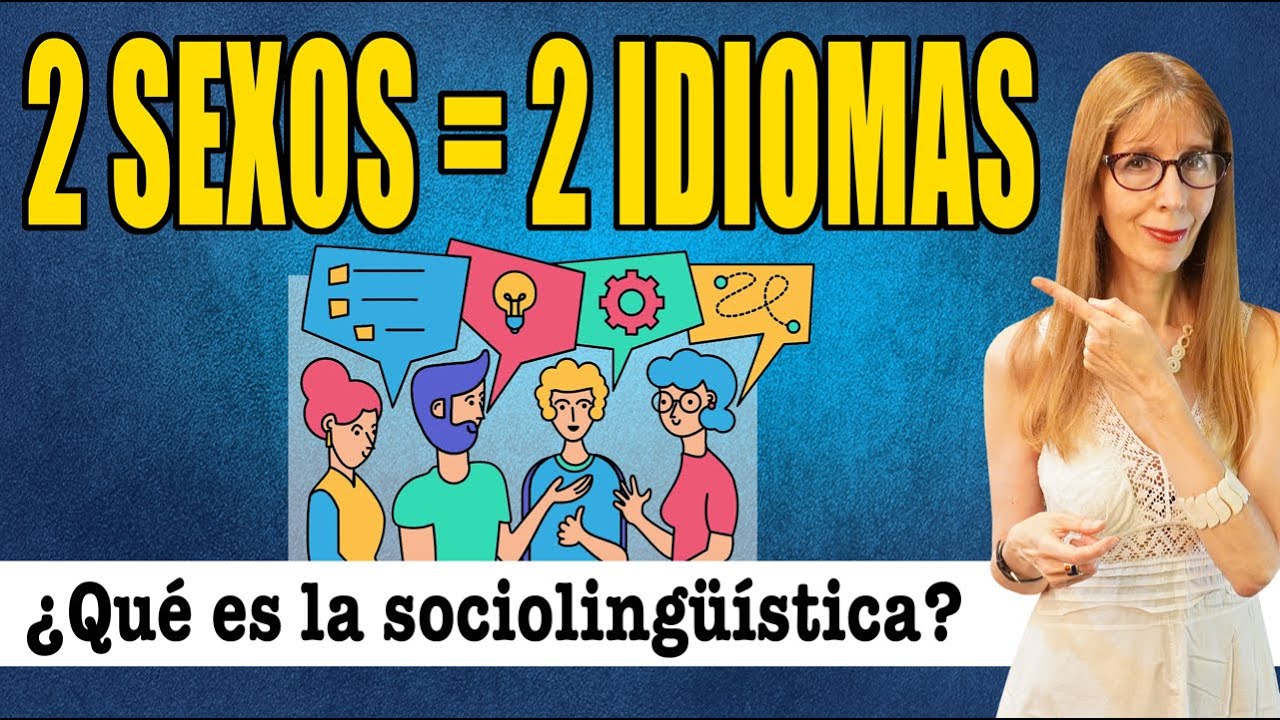 HOMBRES Y MUJERES en la COMUNICACIÓN-DIFERENCIAS-¿Qué es la SOCIOLINGUÍSTICA?