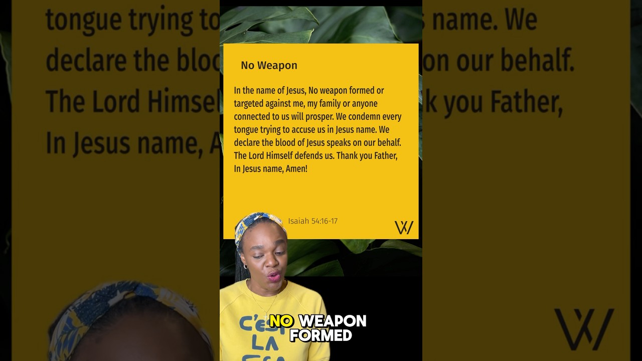 Declare no weapon formed against you will prosper 