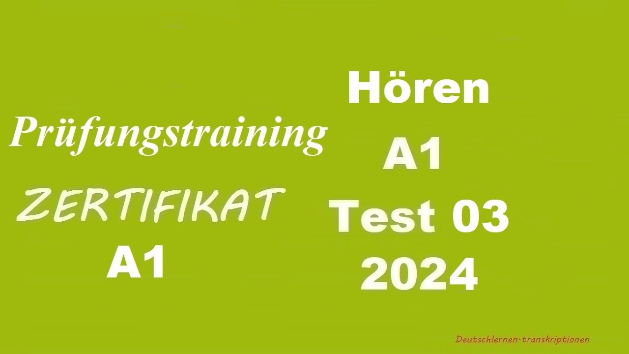Prüfungstraining- Zertifikat A1- Hören - 2024 - Test 3.