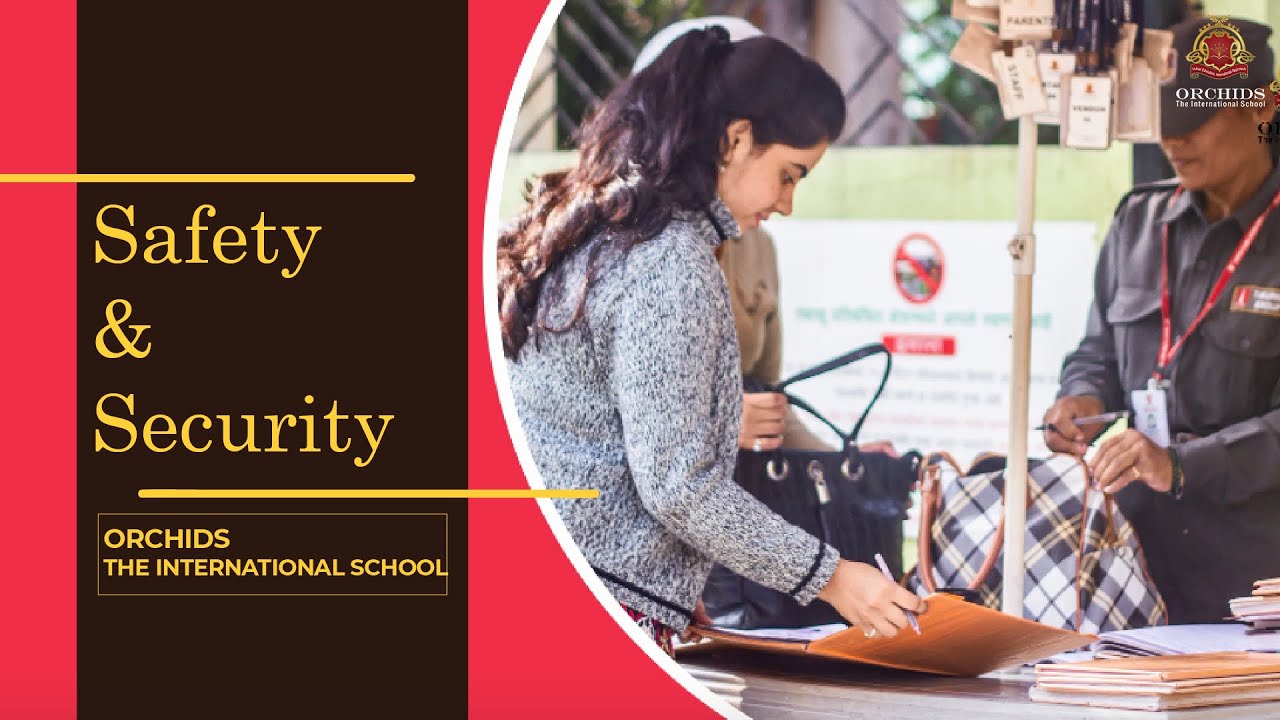 Safety and Security | ORCHIDS The International School