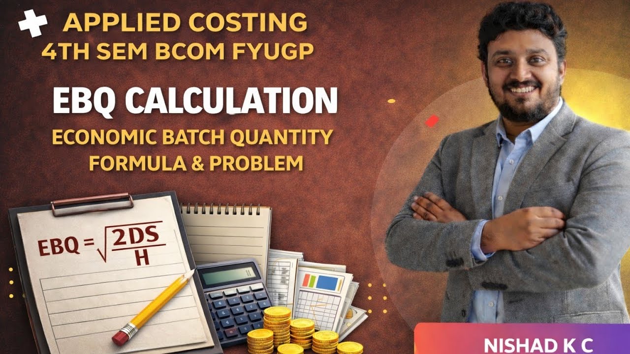 EBQ Calculation | Economic Batch Quantity Formula & Problem | Applied Costing | B.Com 4th Sem