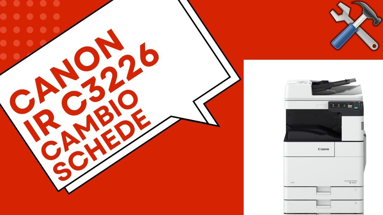 Canon IR-C3226 come sostiuire le due schede di alimentazione